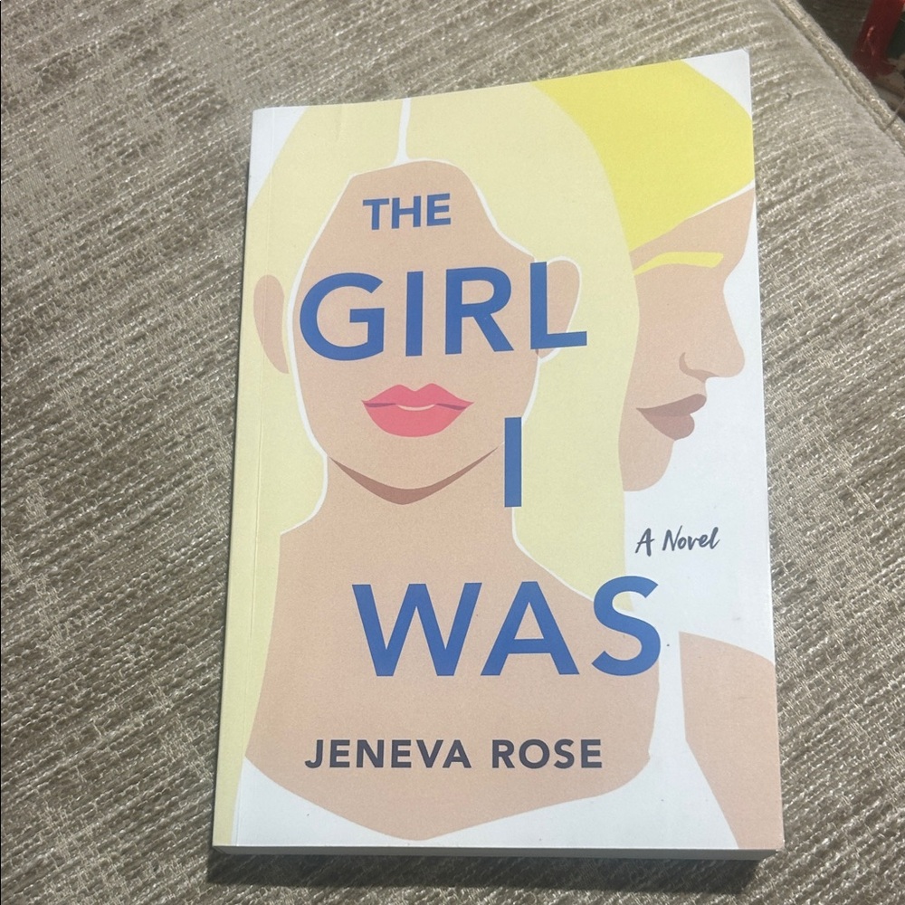 The Girl I Was Novel by Jeneva Rose